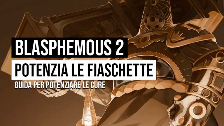 guida blasphemous 2 potenziare le cure