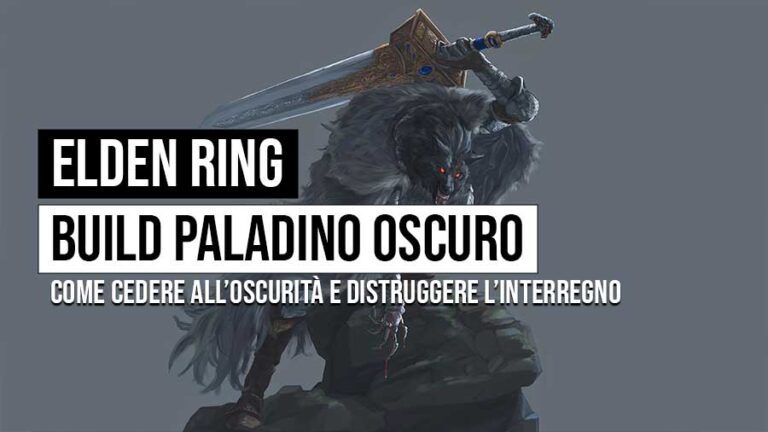 Elden Ring build come diventare un Paladino Oscuro