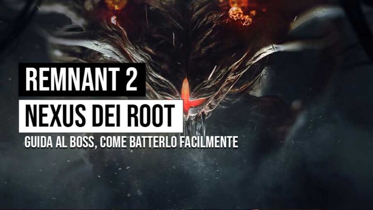 Remnant 2 guida come sconfiggere il Nexus dei Root