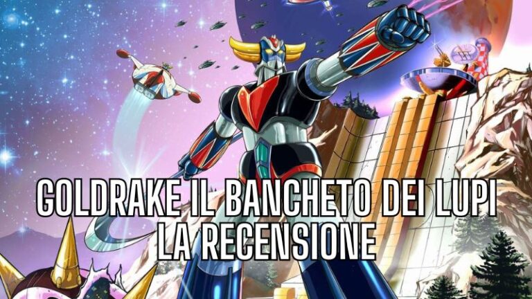 RECENSIONE UFO ROBOT GOLDRAKE Il banchetto dei Lupi RECENSIONE UFO ROBOT GOLDRAKE Il banchetto dei Lupi
